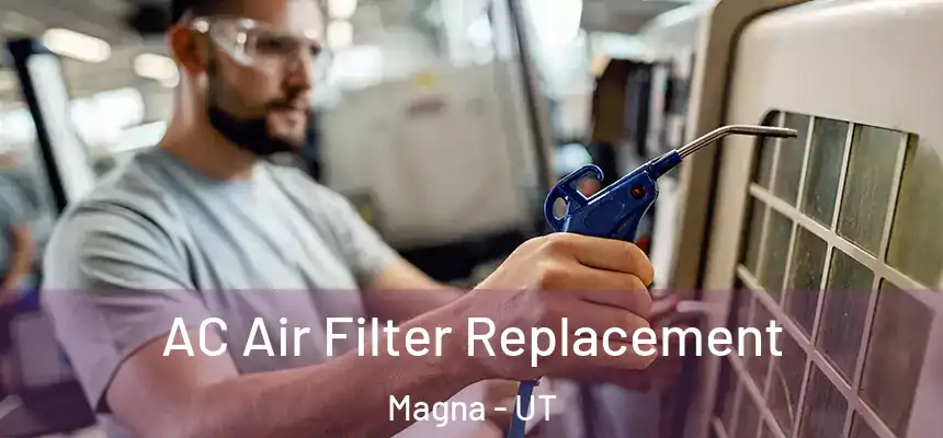  AC Air Filter Replacement Magna - UT