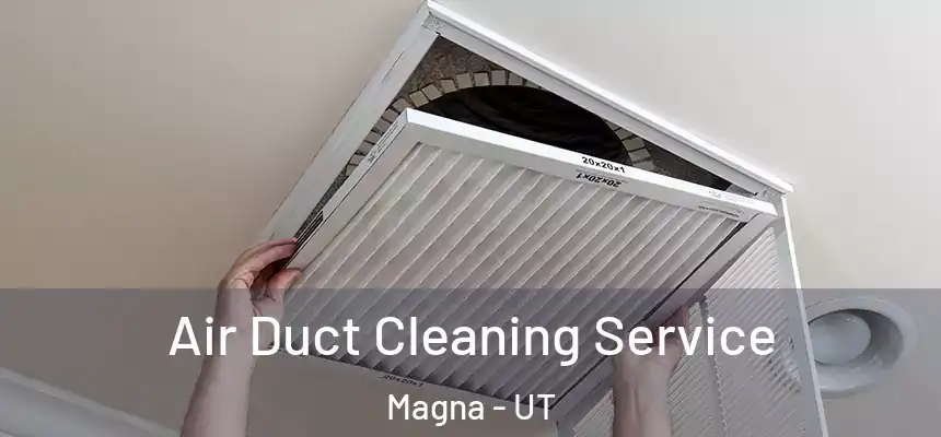  Air Duct Cleaning Service Magna - UT