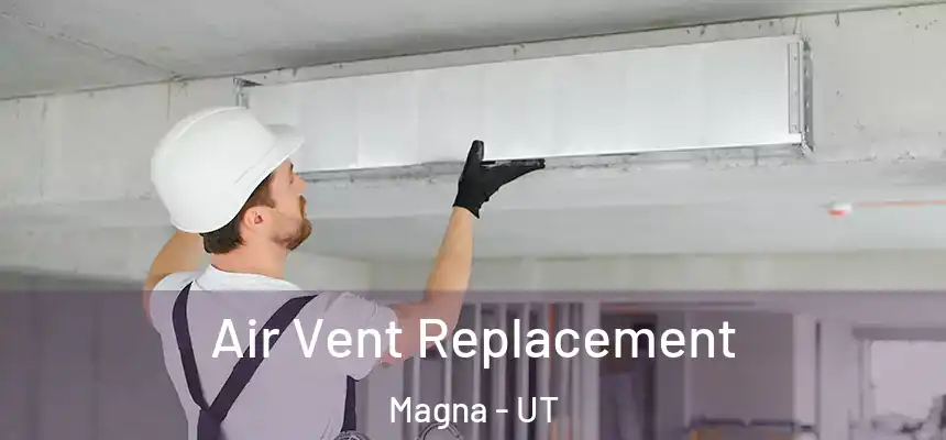  Air Vent Replacement Magna - UT