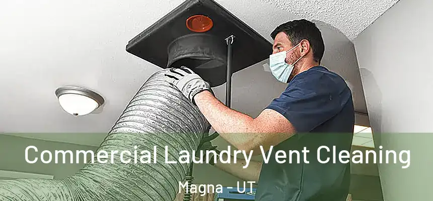  Commercial Laundry Vent Cleaning Magna - UT