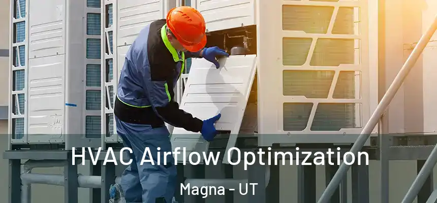  HVAC Airflow Optimization Magna - UT