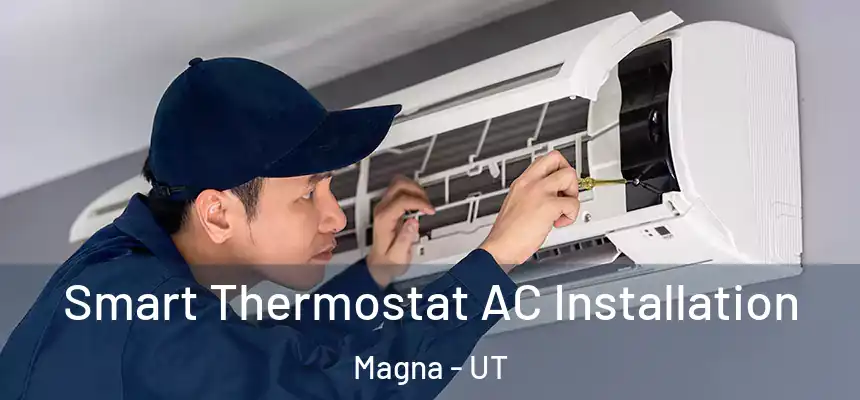  Smart Thermostat AC Installation Magna - UT