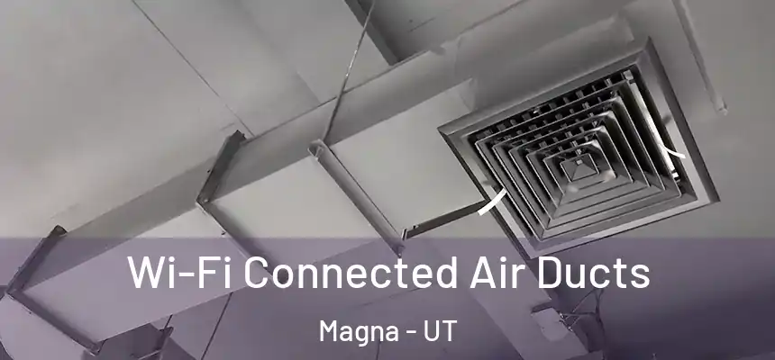  Wi-Fi Connected Air Ducts Magna - UT
